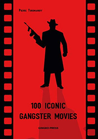 100 Iconic Gangster Movies by Pierre Toromanoff, 9783943330731
