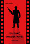 100 Iconic Gangster Movies by Pierre Toromanoff, 9783943330731