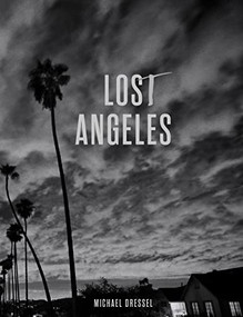 Lost Angeles by Michael Dressel, Matthias Harder, F. Scott Hess, 9781584237716
