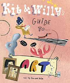 Kit and Willy's Guide to Art by Zebedee Helm, 9781584236788