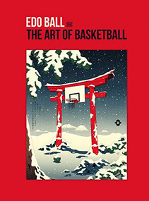 Edo Ball (The Art of Basketball) by Andrew Archer, 9781584237150