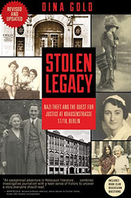Stolen Legacy (Nazi Theft and the Quest for Justice at Krausenstrasse 17/18, Berlin) by Dina J. Gold, 9781634254274