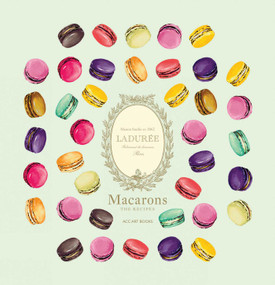 Ladurée Macarons (The Recipes) by Vincent Lemains, Antonin Bonnet, 9781788842419