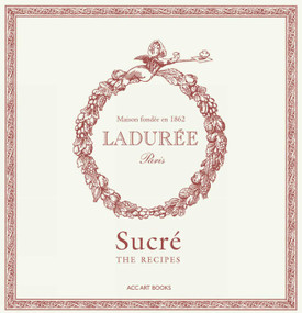Ladurée Sucré (The Recipes) by Philippe Andrieu, Sophie Tramier, 9781788842426