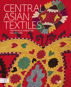 Central Asian Textiles (The Neville Kingston Collection) by Snezhanna Atanova, Tereza Hejzlarová, 9781898113881