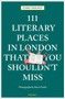 111 Literary Places in London That You Shouldn't Miss by Terry Philpot, Karin  Tearle, 9783740819545