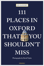 111 Places in Oxford That You Shouldn't Miss by Ed Glinert, David Taylor, 9783740819903