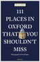 111 Places in Oxford That You Shouldn't Miss by Ed Glinert, David Taylor, 9783740819903