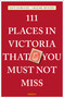 111 Places in Victoria That You Must Not Miss by Dave Doroghy, Graeme Menzies, 9783740817206