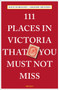 111 Places in Victoria That You Must Not Miss by Dave Doroghy, Graeme Menzies, 9783740817206