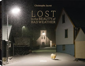 Lost in the Beauty of Bad Weather by Christophe Jacrot, 9783961714971