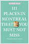 111 Places in Montreal That You Must Not Miss by Kaitlyn McInnis, Bethany Livingstone, 9783740817213