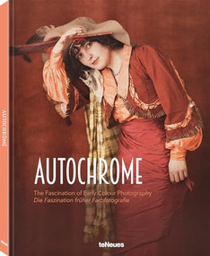 Autochrome (The Fascination of Early Colour Photography) by Dr. Maria Reitter-Kollmann, Dr. Alfred Weidinger, 9783961714872
