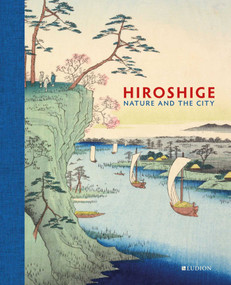 Hiroshige (Nature and the City) by John Carpenter, Andreas Marks, Rhiannon Paget, Shiho Sasaki, Jim Dwinger, 9789493039988