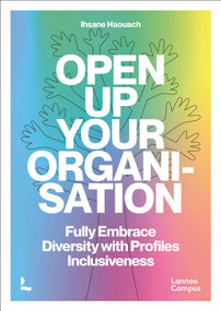 Open up Your Organisation (Fully Embrace Diversity with Profiles Inclusiveness) by Ihsane Haouach, 9789401490283