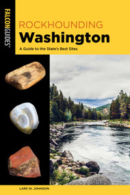 Rockhounding Washington - 9781493081271 by Lars W. Johnson, 9781493081271