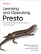 Learning and Operating Presto (Fast, Reliable SQL for Data Analytics and Lakehouses) by Angelica Lo Duca, Tim Meehan, Vivek Bharathan, Ying Su, 9781098141851