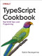 TypeScript Cookbook (Real World Type-Level Programming) by Stefan Baumgartner, 9781098136659