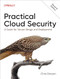Practical Cloud Security (A Guide for Secure Design and Deployment) - 9781098148171 by Chris Dotson, 9781098148171