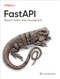FastAPI (Modern Python Web Development) by Bill Lubanovic, 9781098135508