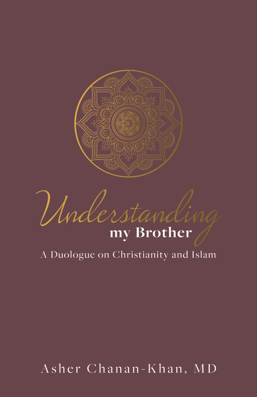 Understanding My Brother (A Muslim's Irreconcilable Difference with the Claims of Christ) by Asher Chanan-Khan, 9780882706382
