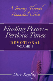 Finding Peace in Perilous Times (A Journey Through Financial Crises, Devotional Volume 3) by Dave Keesling, 9781685730116