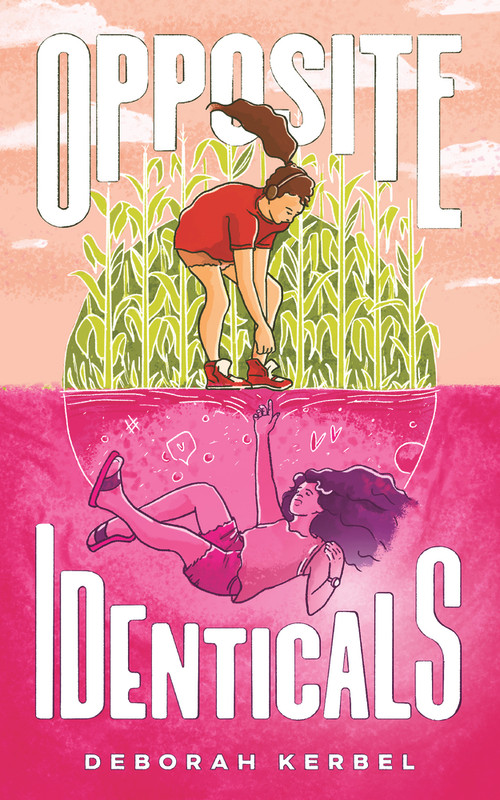 Opposite Identicals (A Novel) by Deborah Kerbel, Deborah Kerbel, 9781773371115