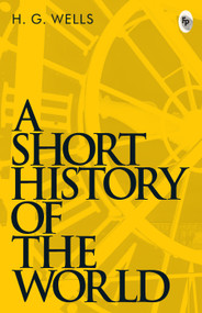 Short History of The World, A - 9788175993198 by H.G. Wells, 9788175993198