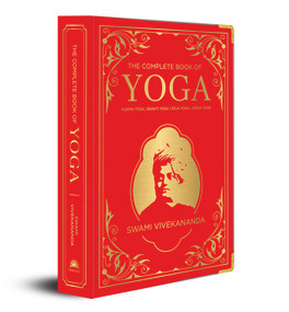 The Complete Book of Yoga (KARMA YOGA, BHAKTI YOGA, RAJA YOGA, JNANA YOGA (Deluxe Silk Hardbound)) by Swami Vivekananda, 9788194932338