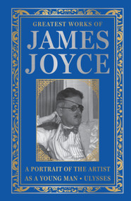 Greatest Works of James Joyce (Deluxe Hardbound Edition) by James Joyce, 9789354405730