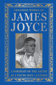 Greatest Works of James Joyce (Deluxe Hardbound Edition) by James Joyce, 9789354405730