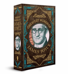 Greatest Works of James Joyce (Deluxe Hardbound Edition) by James Joyce, 9789354405730