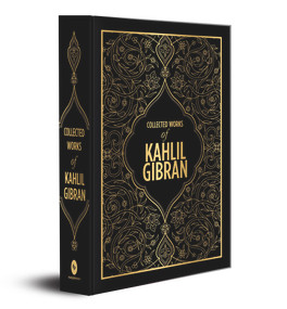 Collected Works of Kahlil Gibran (Deluxe Hardbound Edition) by Kahlil Gibran, 9789387779020
