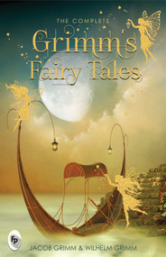 The Complete Grimm's Fairy Tales - 9789387779693 by Jacob Grimm
