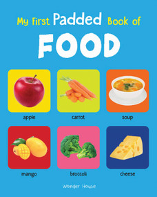 My First Padded Book of Food (Early Learning Padded Board Books for Children) by Wonder House Books, 9789388144186