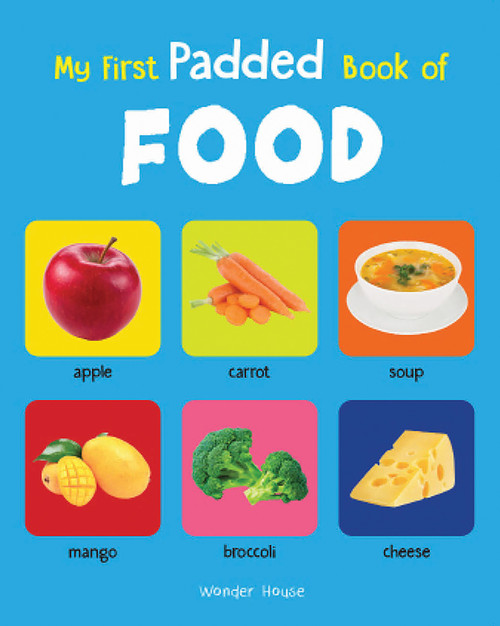 My First Padded Book of Food (Early Learning Padded Board Books for Children) by Wonder House Books, 9789388144186