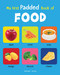 My First Padded Book of Food (Early Learning Padded Board Books for Children) by Wonder House Books, 9789388144186