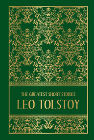 Greatest Short Stories of Leo Tolstoy (Deluxe Hardbound Edition), The by Leo Tolstoy, 9789388369183