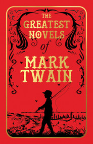 The Greatest Novels of Mark Twain (Deluxe Hardbound Edition) by Mark Twain, 9789388810456