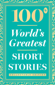 100 World's Greatest Short Stories: Collectable Edition by Various, 9789388810548