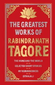 Greatest Works of Rabindranath Tagore (Deluxe Hardbound Edition) by Rabindranath Tagore, 9789389053364