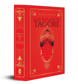 Greatest Works of Rabindranath Tagore (Deluxe Hardbound Edition) by Rabindranath Tagore, 9789389053364