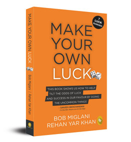 Make Your Own Luck (How to Increase Your Odds of Success in Sales, Startups, Corporate Career and Life) by Bob Miglani, 9789389178456