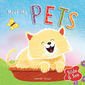 Slide And See - Meet The Pets : Sliding Novelty Board Book For Kids by Wonder House Books, 9789389432329