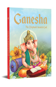 Ganesha: The Elephant Headed God by Wonder House Books, 9789389432411