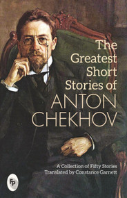 The Greatest Short Stories of Anton Chekhov - 9789389717105 by Anton Chekhov