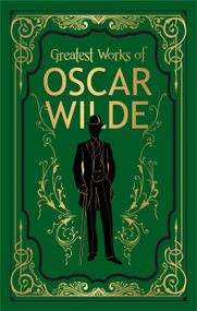 Greatest Works of Oscar Wilde (Deluxe Hardbound Edition) by Oscar Wilde, 9789389931440
