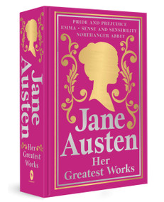 Greatest Works: Jane Austen (Deluxe Hardbound Edition) by Jane Austen, 9789390183326