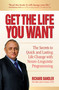 Get the Life You Want (The Secrets to Quick and Lasting Life Change with Neuro-Linguistic Programming) - 9780757324994 by Richard Bandler, 9780757324994