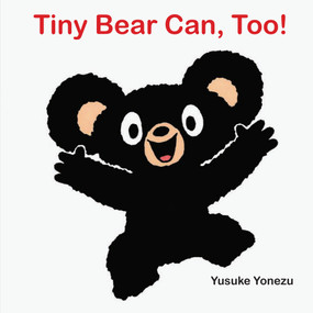 Tiny Bear Can, Too! by Yusuke Yonezu, 9781662651731